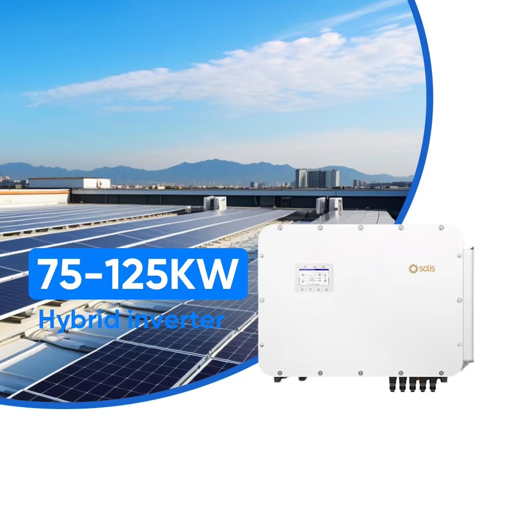 Solis 75kW 100kW 125kW Commercial Hybrid Solar Inverter Three Phase High Efficiency MPPT Battery Energy Storage System